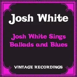 Josh White Sings Ballads and Blues Hq Remastered