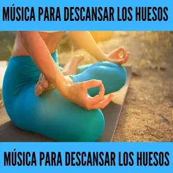 Música para Descansar los Huesos