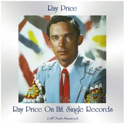 Ray Price on Hit Single Records All Tracks Remastered