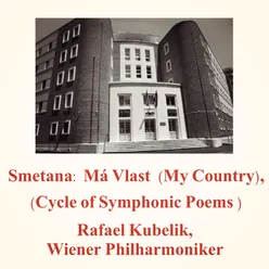 Smetana: Má Vlast (My Country), Cycle of Symphonic Poems