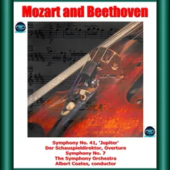 Mozart and Beethoven: Symphony No. 41, 'Jupiter' - Der Schauspieldirektor, Overture - Symphony No. 7
