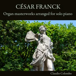 César Franck: Organ Masterworks Arranged for Solo Piano