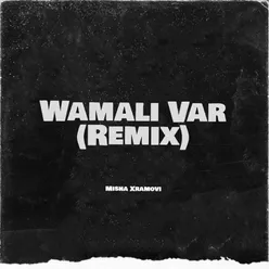 Wamali Var Remix