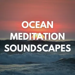 Ocean Meditation Soundscapes