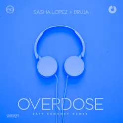Overdose Sait Esmeray Remix