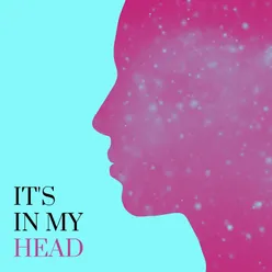 It's in My Head