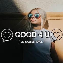 Good 4 U Version Español