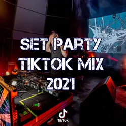 Set Party TikTok Mix 2021