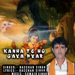 Kanha Te Ho Gaya Pyar