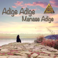 Adige Adige Manase Adige