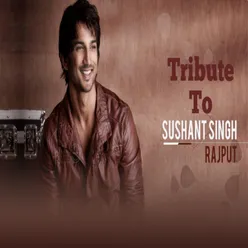 Ttibute To Sushant Singh Rajput