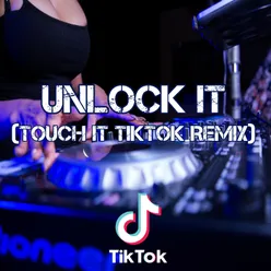Unlock It (Touch It Tiktok Remix)