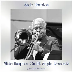 Slide Hampton on Hit Single Records All Tracks Remastered