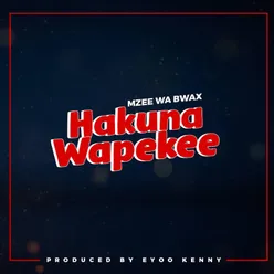 Hakuna Wapekee