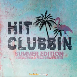 Hit Clubbin Compilation Summer Edition Compilated by Dj Frisco & Marcos Peon