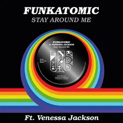 Stay Around Me Funkatomic Mix