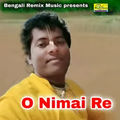 O Nimai Re