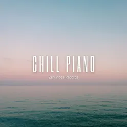 Chill Piano Relaxing Ambient Piano Instrumentals