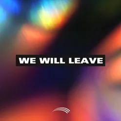 We Will Leave