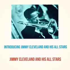 Introducing Jimmy Cleveland and His All Stars