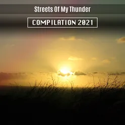 Streets of My Thunder Compilation 2021