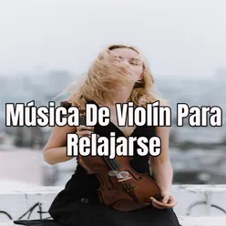 Música De Violín Para Relajarse