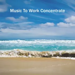 Music To Work Concentrate