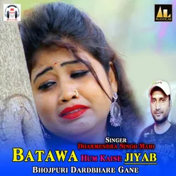 Bataawa Hum Kaise Jiyab