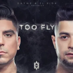 Dayme y el High Presentan: Too Fly
