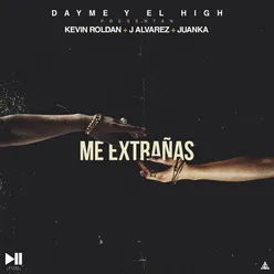 Me Extrañas (feat. Kevin Roldan, J Alvarez & Juanka)