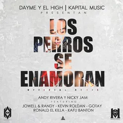 Los Perros Se Enamoran (feat. Jowel & Randy, Kafu Banton, Ronald El Killa, Kevin Roldan & Gotay El Auntentiko)
