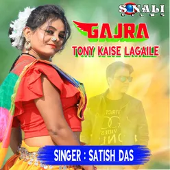 Gajra Tony Kaise Lagaile