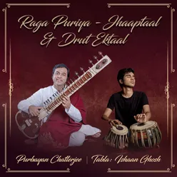 Raga Puriya - Jhaaptaal and Drut Ektaal