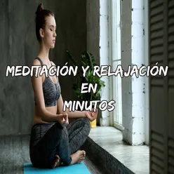 Meditación y Relajación En Minutos