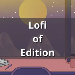 Lofi Of Edition