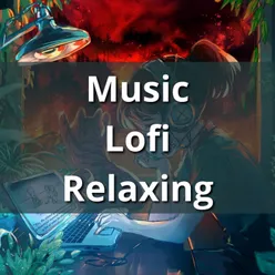 Music Lofi Relaxing