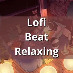 Lofi Beat Relaxing