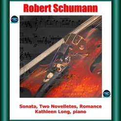 Schumann: Sonata, Two Novelletes, Romance