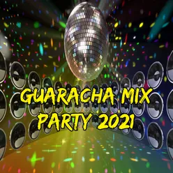 Guaracha Mix Party 2021