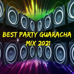 Best Party Guaracha Mix 2021