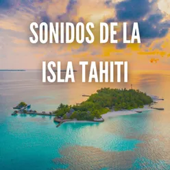Sonidos de la Isla Tahiti