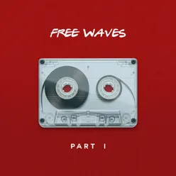 Neyin Peşindeyim Free Waves, Pt. 1