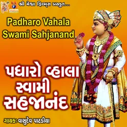 Padharo Vahala Swami Sahjanand