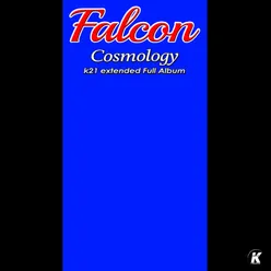 Falcon - Cosmology K21 Extended Full Album