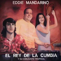 El Rey de la Cumbia Y Su Conjunto Tropical