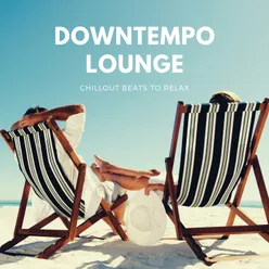 Downtempo Beats Chillout Beats To Relax