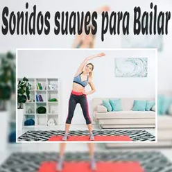 Sonidos suaves para Bailar