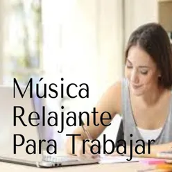 Música Relajante Para Trabajar