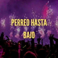 Perreo Hasta Bajo