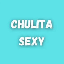 Chulita Sexy